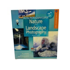 Digital Photography Expert Nature and Landscape Photography by Michael Freeman